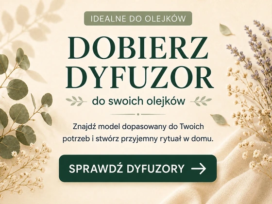 Dobierz dyfuzor do swoich olejków